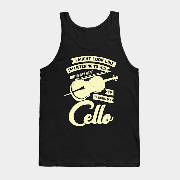 Funny Cello Player Music Violoncello Cellist Gift Tank Top by Dolde08